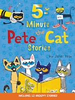 Pete the Cat:  5-Minute Pete the Cat Stories: Includes 12 