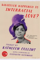 Whatever Happened to Interracial Love?: Stories