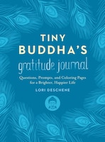 Tiny Buddha&apos;s Gratitude Journal: Questions, Prompts, 