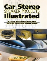 Car Stereo Speaker Projects Illustrated