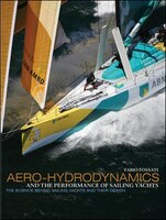 Aero-hydrodynamics And The Performance Of Sailing Yachts: The Science Behind Sailboats And Their Design