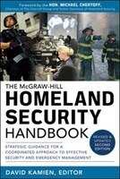 Mcgraw-hill Homeland Security Handbook:  Strategic Guidance For A Coordinated Approach To Effective Security And Emergency Managem