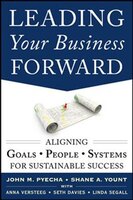 Leading Your Business Forward:  Aligning Goals, People, And Systems For Sustainable Success