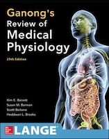 Ganong&apos;s Review of Medical Physiology, Twenty-Fifth 