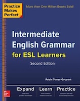 Practice Makes Perfect Intermediate English Grammar for ESL 