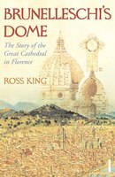 Brunelleschi&apos;s Dome: The Story Of The Great Cathedral In Florence