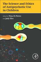 The Science And Ethics Of Antipsychotic Use In Children