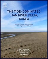 The Tide-dominated Han River Delta, Korea: Geomorphology, Sedimentology, And Stratigraphic Architecture