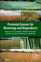 Perennial Grasses For Bioenergy And Bioproducts: Production- Uses- Sustainability And Markets For Giant Reed- Miscanthus- Switchgr Perennial Grasses For Bioenergy And Bioproducts: Production- Uses- Sustainability And Markets For Giant Reed- Miscanthus- Switchgr