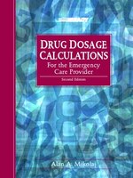 Drug Dosage Calculations For The Emergency Care Provider