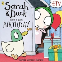 Sarah And Duck Have A Quiet Birthday