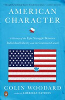 American Character: A History Of The Epic Struggle Between 