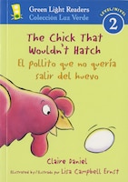 The Chick That Wouldn&apos;t Hatch/el Pollito Que No Queria 