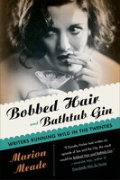 Bobbed Hair and Bathtub Gin: Writers Running Wild in the 