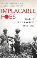 Implacable Foes: War in the Pacific, 1945