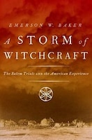 A Storm of Witchcraft The Salem Trials and the American 