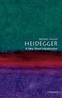 Heidegger:  A Very Short Introduction: A Very Short Introduction