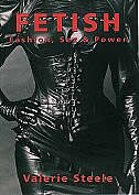Fetish: Fashion, Sex And Power