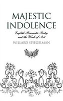 Majestic Indolence: English Romantic Poetry And The Work Of Art