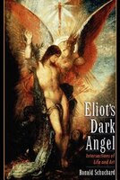 Eliots Dark Angel: Intersections Of Life And Art