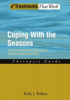 Coping With The Seasons: A Cognitive Behavioral Approach To Seasonal Affective Disorder, Therapist Guide