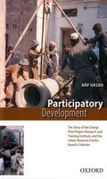 Participatory Development: The Story Of The Orangi Pilot Project-research And Training Institute And Urban Resource Centre, Ka