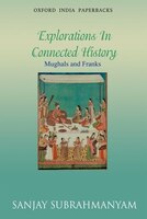 Mughals And Franks:  Explorations In Connected History Mughals And Franks: Explorations In Connected History