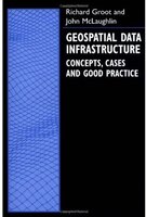 Geospatial Data Infrastructure: Concepts, Cases, And Good Practice