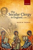 The Secular Clergy In England, 1066-1216