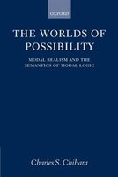The Worlds Of Possibility: Modal Realism And The Semantics Of Modal Logic