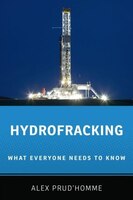 Hydrofracking: What Everyone Needs To Know