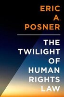 The Twilight Of Human Rights Law