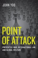 Point of Attack Preventive War, International Law, and 