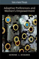 Adaptive Preferences and Women's Empowerment (Studies in Feminist Philosophy)