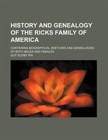 History And Genealogy Of The Ricks Family Of America