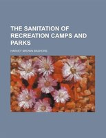The Sanitation Of Recreation Camps And Parks