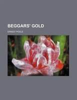 Beggars&apos; Gold