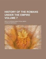 History Of The Romans Under The Empire; With A Copious Analytical Index Volume 7