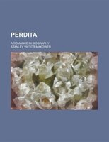 Perdita; A Romance In Biography