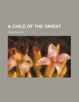 A Child Of The Orient
