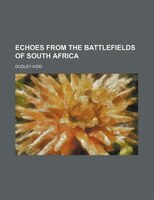 Echoes From The Battlefields Of South Africa