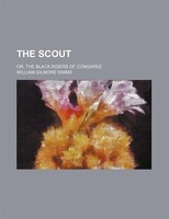 The Scout; Or, The Black Riders Of Congaree