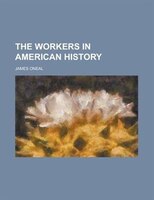 The Workers In American History