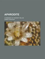Aphrodite; A Romance Of Ancient Hellas