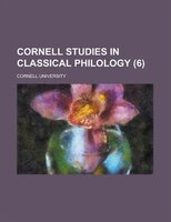 Cornell Studies In Classical Philology (volume 6)