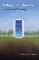 Letting Stories Breathe: A Socio-narratology
