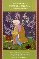 Ibn Tufayls Hayy Ibn Yaqzan: A Philosophical Tale