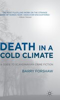 Death In A Cold Climate: A Guide To Scandinavian Crime Fiction