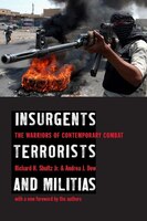 Insurgents, Terrorists, And Militias: The Warriors Of Contemporary Combat
