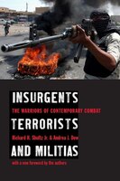 Insurgents, Terrorists, And Militias: The Warriors Of Contemporary Combat